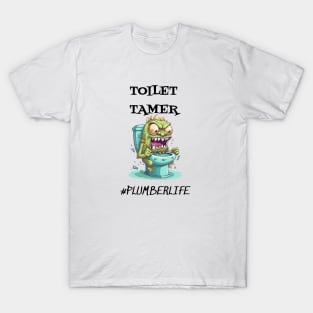 Toilet Tamer #plumberlife T-Shirt